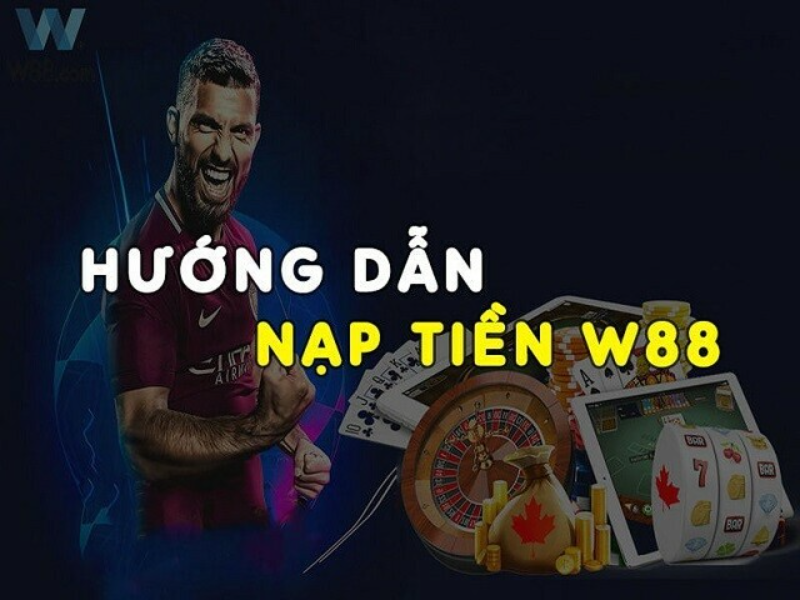 hướng dẫn nạp tiền w88